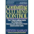 Click here to buy Combatting Cult Mind Control: The #1 Best-selling Guide to Protection, Rescue, and... by  Steven Hassan.