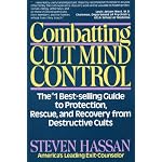 Combatting Cult Mind Control: The #1 Best-selling Guide to Protection, Rescue, and Recovery from Destructive Cults book cover