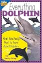 Everything Dolphin: What Kids Really Want to Know about Dolphins (Kids Faqs)