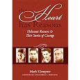 The Heart Has Reasons: Holocaust Rescuers and Their Stories of Courage