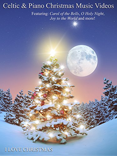 Celtic & Piano Christmas Music Videos with Carol of the Bells, O Holy Night, Joy to the World & More