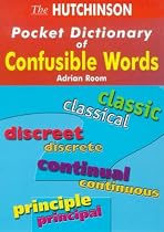 Hutchinson Pocket Dictionary of Confusible Words (Hutchinson pocket dictionaries)