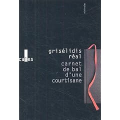 Carnet de bal d'une courtisane suivi de petite chronique des courtisanes & autres textes