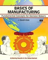 Crisp: Basics of Manufacturing: Fundamental Concepts for Decision Makers (Fifty-Minute Series)