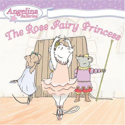 Books: The Rose Fairy Princess  Angelina Ballerina 