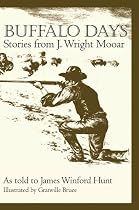 Buffalo Days: Stories from J. Wright Mooar (Texas Heritage Series)