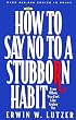 How to Say No to a Stubborn Habit