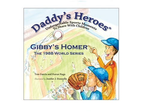 Daddy's Heroes: Gibby's Homer, The 1988 World Series (Daddy's Heroes) (Daddy's Heroes)