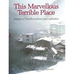This Marvellous Terrible Place: Images of Newfoundland and Labrador