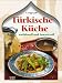 Bücher : Türkische Küche. Traditionell und fantasievoll