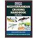 Mediterranean Cruising Handbook: The Companion to the Imray Mediterranean Almanac
