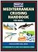 Mediterranean Cruising Handbook: The Companion to the Imray Mediterranean Almanac