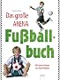 Das gro�e Arena Fu�ball-Buch