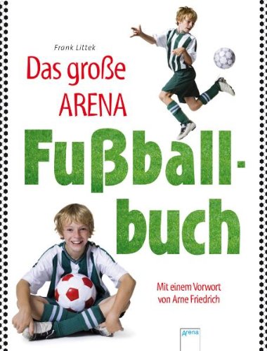 Produkt-Bild: Das gro&szlig;e Arena Fu&szlig;ball-Buch