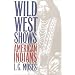 Wild West Shows and the Images of American Indians, 1883-1933
