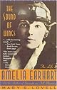 The Sound Of Wings: The Life Of Amelia Earhart