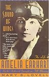 The Sound Of Wings: The Life Of Amelia Earhart
