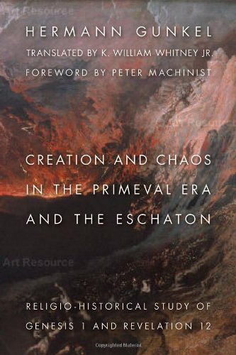 Creation and Chaos in the Primeval Era and the Eschaton: A Religio-Historical Study of Genesis 1 and Revelation 12 (The Biblical Resource Series)