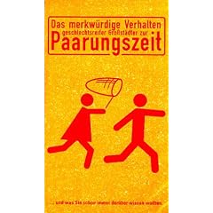 Das merkw�rdige Verhalten geschlechtsreifer Gro�st�dter [VHS]