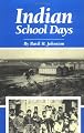 Indian School Days (Basil Johnson Titles)