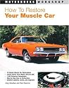 How to Restore Your Muscle Car (Motorbooks Workshop)