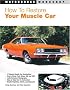 How to Restore Your Muscle Car (Motorbooks Workshop)