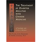 The Treatment of Diabetes Mellitus With Chinese Medicine: A Textbook and Clinical Manual by  Bob Flaws, Lynn M. Kuchinski, and Robert, M.D. Casanas
