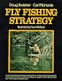 Fly Fishing Strategy
