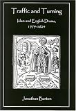 Traffic And Turning : Islam And English Drama, 1579-1624