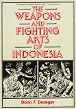 The Weapons and Fighting Arts of Indonesia