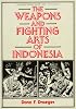 The Weapons and Fighting Arts of Indonesia
