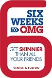 Six Weeks To OMG