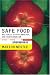 Safe Food: Bacteria, Biotechnology, and Bioterrorism (California Studies in Food and Culture, 5)