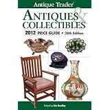 Antique Trader Antiques & Collectibles 2012 Price Guide (Antique Trader Antiques and Collectibles Price Guide)
