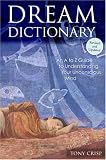 Dream Dictionary: An A to Z Guide to Understanding Your Unconscious Mind