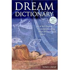 Dream Dictionary: An A to Z Guide to Understanding Your Unconscious Mind