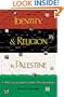 Identity and Religion in Palestine: The Struggle between Islamism and Secularism in the Occupied Territories (Princeton Studies in Muslim Politics)