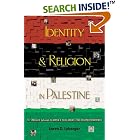 Click here to buy Identity and Religion in Palestine: The Struggle between Islamism and Secularism in the Occupied Territories (Princeton... by Loren D. Lybarger.