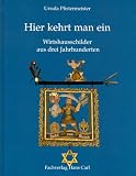 Hier kehrt man ein: Wirtshausschilder aus drei Jahrhunderten