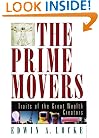 The Prime Movers: Traits of the Great Wealth Creators