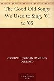 The Good Old Songs We Used to Sing, 61 to 65