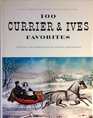 100 Currier & Ives Favorites from the Museum of the City of New York