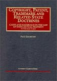 Goldsteins Copyright, Patent, Trademark and Related State Doctrines (5th Edition; University Casebook Series) (University Casebook Series)