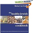 The Healthy Jewish Cookbook: 100 Delicious Recipes from the Mediterranean to Persia, Asia and the Far East