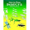 How to Draw Insects (How to Draw (Dover))