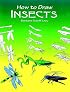 How to Draw Insects (How to Draw (Dover))