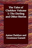 The Tales of Chekhov Volume 1: The Darling and Other Stories: 1