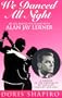 We Danced All Night: My Life Behind the Scenes With Alan Jay Lerner