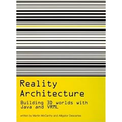 Reality Architecture: Building 3D Worlds in Java and VRML