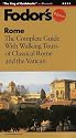 Rome: The Complete Guide with Walking Tours of Classical Rome and the Vatican (Fodor's Guides)